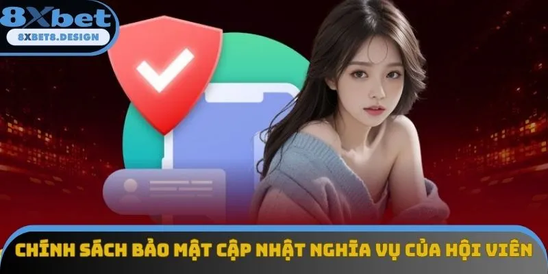 Chính sách bảo mật cập nhật nghĩa vụ của hội viên