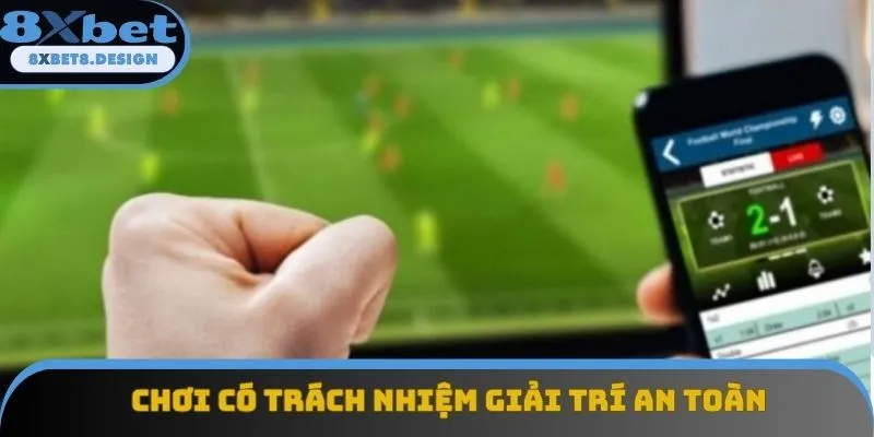 Chơi có trách nhiệm để giải trí lành mạnh