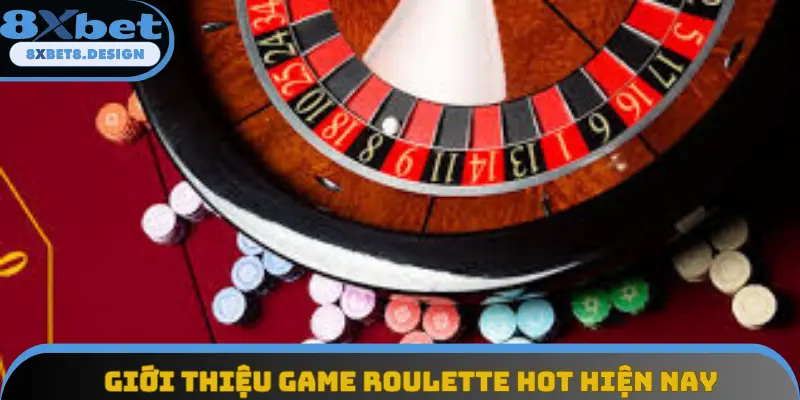 Giới thiệu game bài roulette hot hiện nay