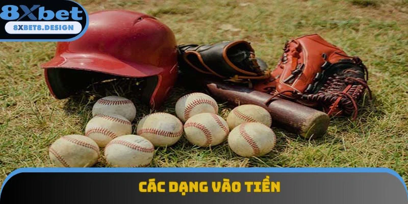 Luật cá cược bóng chày về các dạng vào tiền
