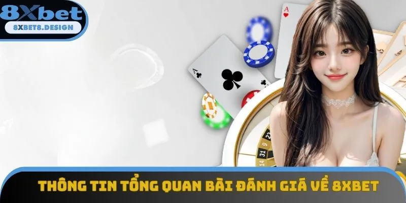 Sơ lược bài đánh giá về 8XBET