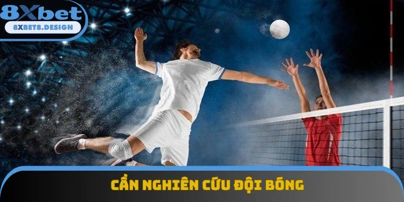 Thành viên buộc phải nghiên cứu kỹ đội bóng