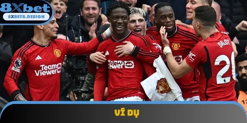 Ví dụ trận đấu giữa Man United và Nottingham Ví dụ trận đấu giữa Man United và Nottingham